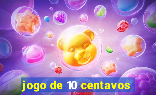 jogo de 10 centavos